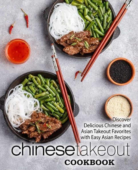 Libro de cocina china para llevar: descubra deliciosos platos favoritos chinos y asiáticos para llevar con recetas asiáticas sencillas (segunda edición)