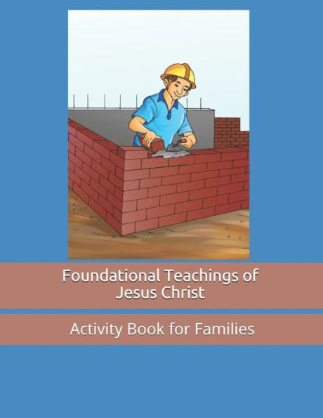 Foundational Teachings of Jesus Christ: Activity Book
