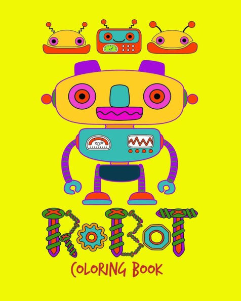 Robot Coloring Book: Giant Jumbo Images Coloring Book For Preschool Children Toddlers And Kids