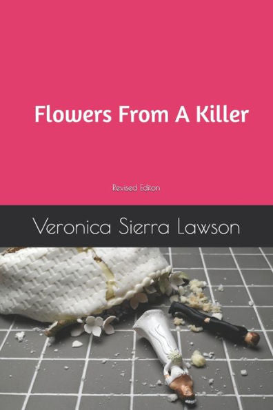 Flowers From A Killer: Revised Edition (Jealousy Destroys Love)
