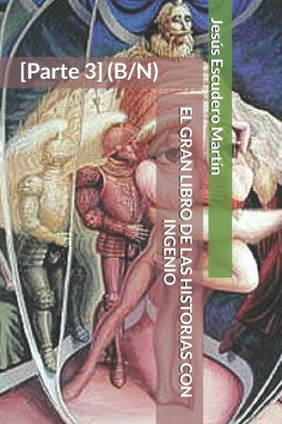 EL GRAN LIBRO DE LAS HISTORIAS CON INGENIO: [Parte 3] (B/N) (Spanish Edition)