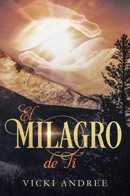 El Milagro de Ti (Spanish Edition)