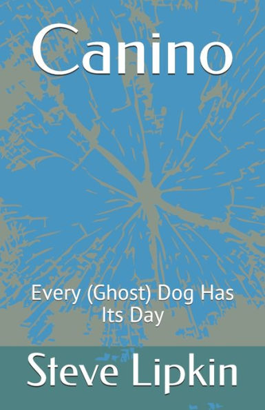 Canino: Every (Ghost) Dog Has Its Day (Sam Williams Mysteries)
