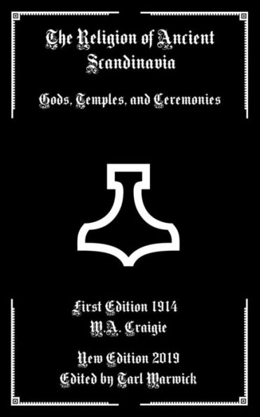 The Religion Of Ancient Scandinavia: Gods, Temples, And Ceremonies