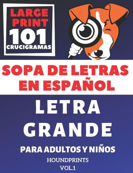 Sopa De Letras En Español Letra Grande Para Adultos Y Niños 101 Crucigramas (Vol.1): Large Print Spanish Word Search Puzzle For Adults And Kids 101 Pu