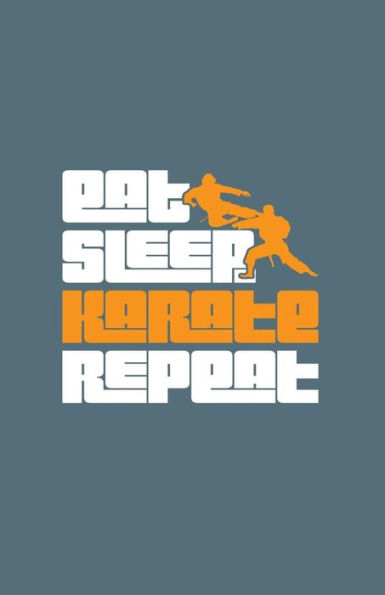 Eat Sleep Karate Repeat - 9781798445280