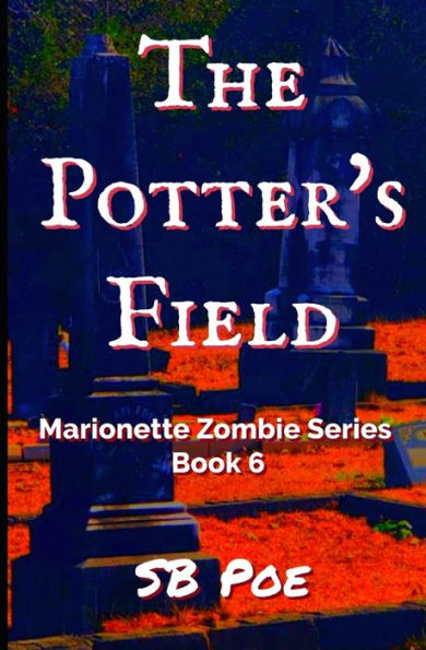 The Potter's Field : Marionette Zombie Series