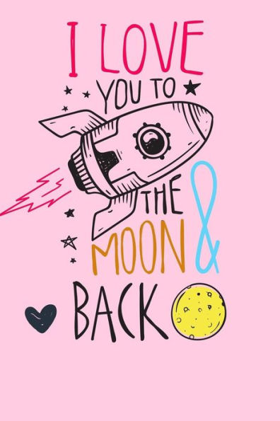Love You To The Moon And Back - 9781798489826