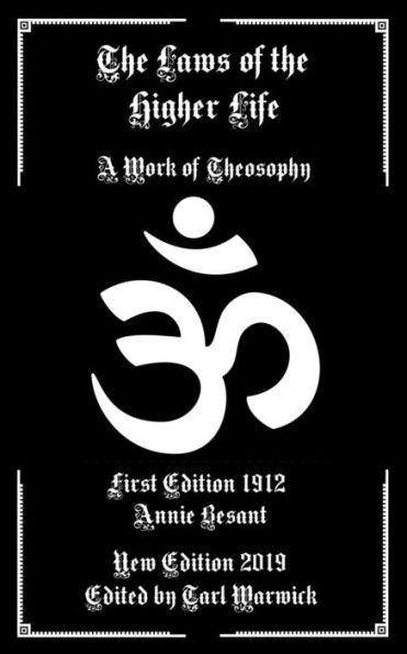 The Laws Of The Higher Life: A Work Of Theosophy