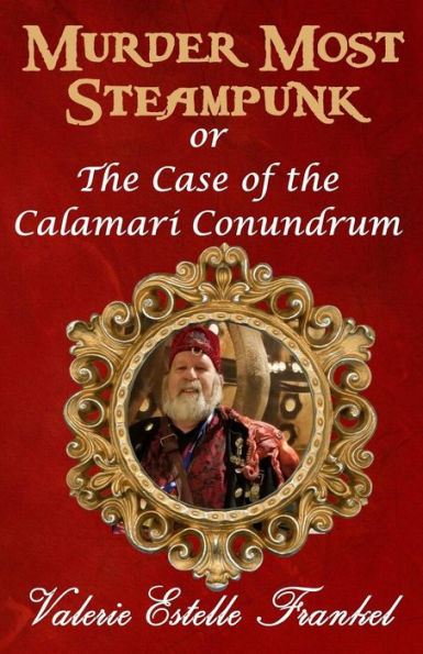 Murder Most Steampunk: Or The Case Of The Calamari Conundrum