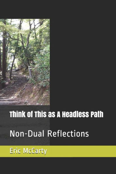 Think Of This As A Headless Path: Non-Dual Reflections