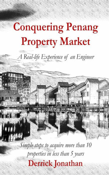 Conquering Penang Property Market: A Real-Life Experience of An Engineer