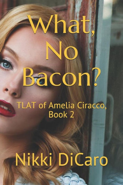 What, No Bacon?: Tlat Of Amelia Ciracco