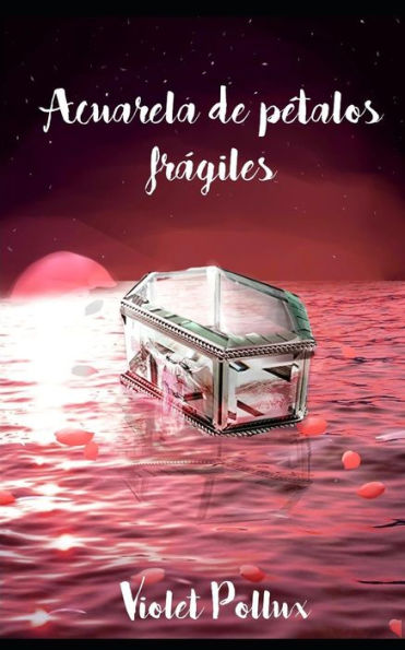 Acuarela de pEtalos fr?giles (Spanish Edition)