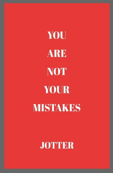 You Are Not Your Mistakes Jotter