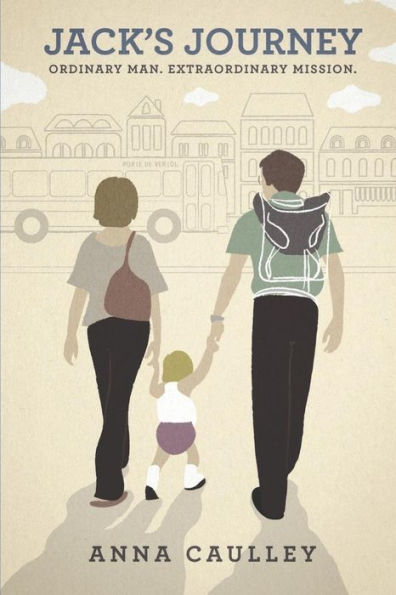 Jack's Journey: Ordinary Man. Extraordinary Mission.