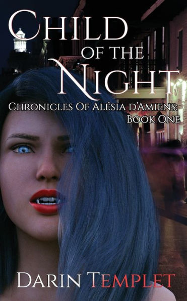 Child of the Night (Chronicles of Al�sia d'Amiens)