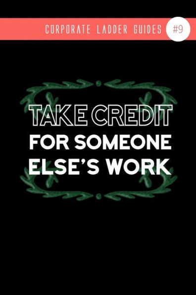 Take Credit For Someone Else's Work: (Notebook #9)