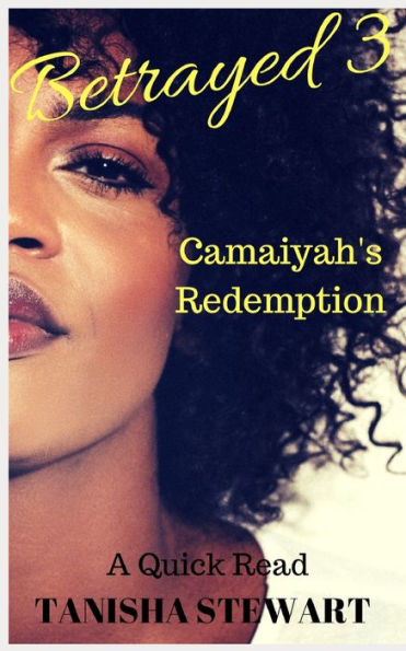 Betrayed 3: Camaiyah's Redemption