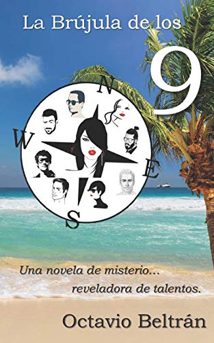 La Br??jula de los 9 : Una novela de misterio... reveladora de talentos.