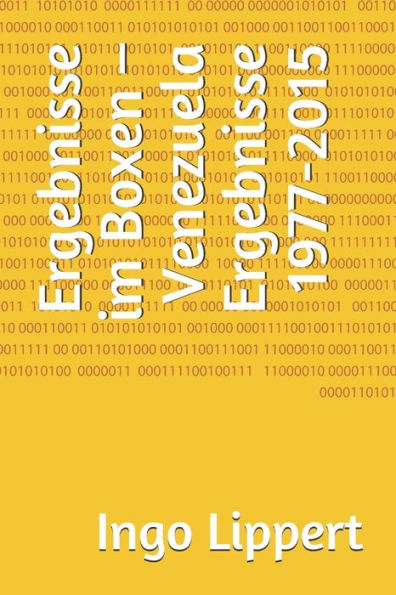 Ergebnisse im Boxen - Venezuela Ergebnisse 1977-2015 (Sportstatistik) (German Edition)