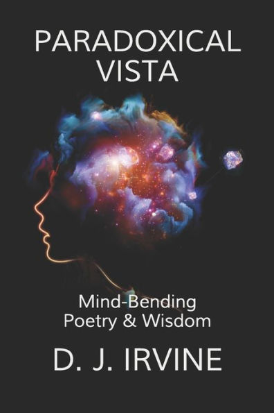 Paradoxical Vista : Mind Bending Poetry And Wisdom