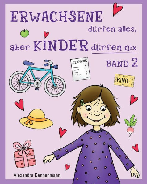 ERWACHSENE d?rfen alles, aber KINDER d?rfen nix - Band 2: Geschichten zum Vorlesen oder Selberlesen (German Edition)