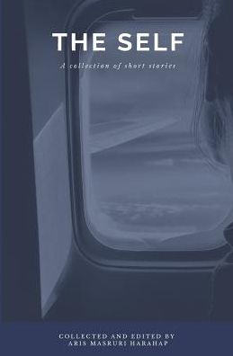 The Self/Diri : A Collection Of Short Stories