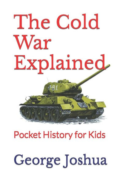 The Cold War Explained: Pocket History For Kids