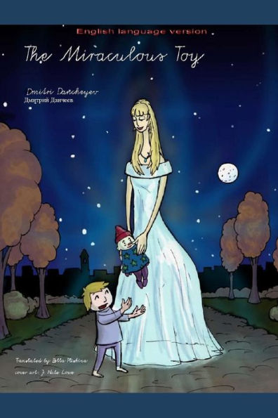 The Miraculous Toy : This Fairy Tale Is For Children And Adults. An English Language Version.