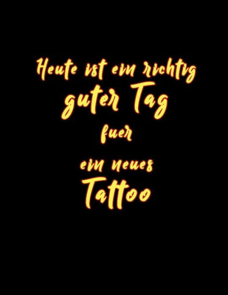 Heute ist ein richtig guter Tag fuer ein neues Tattoo: Tattoo Skizzen Buch / 7 leere Felder pro Seite (German Edition)