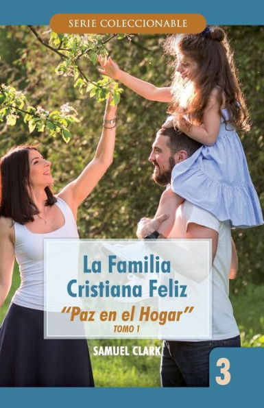 LA FAMILIA CRISTIANA FELIZ: ?Paz en el Hogar? (Spanish Edition)