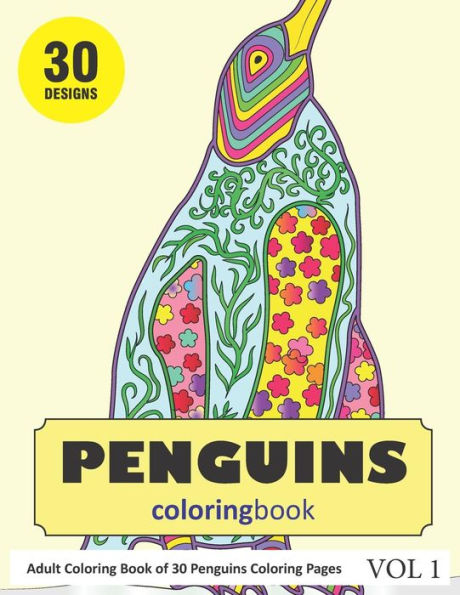 Penguins Coloring Book : 30 Coloring Pages Of Penguin Designs In Coloring Book For Adults