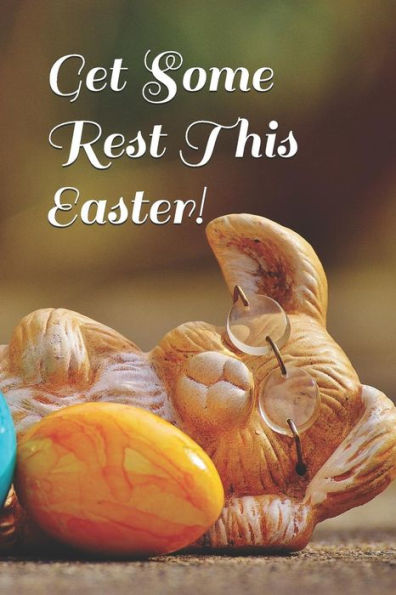Get Some Rest This Easter