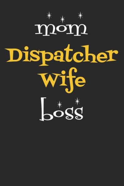 Mom Dispatcher Wife Boss