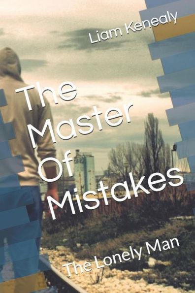 The Master Of Mistakes : The Lonely Man