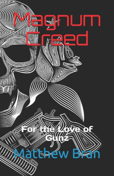 Magnum Creed: For The Love Of Gunz
