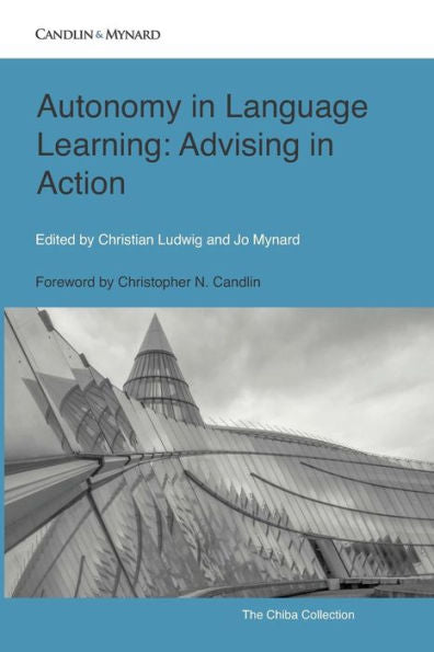 Autonomy in Language Learning: Advising in Action (Autonomous Language Learning)