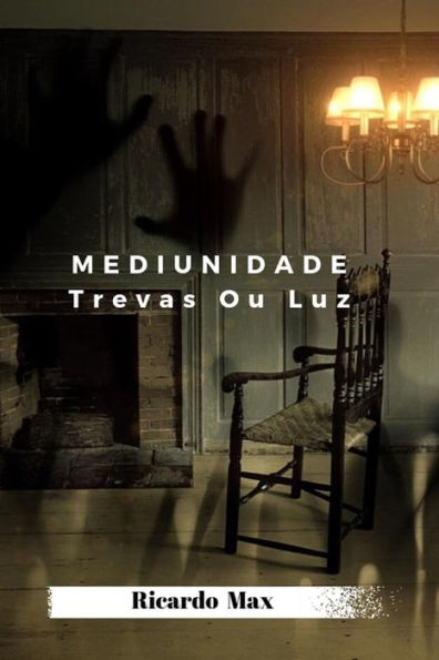 Mediunidade Trevas Ou Luz