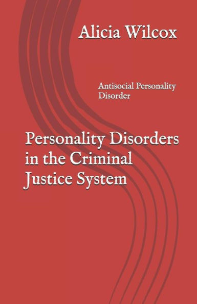 Personality Disorders In The Criminal Justice System : Antisocial Personality Disorder