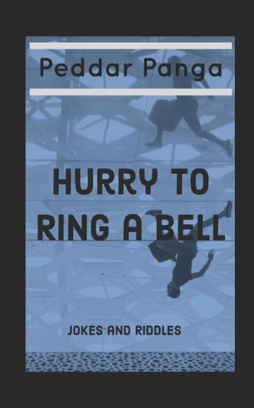 Hurry to Ring a Bell: Jokes and Riddles (401 Jokes)
