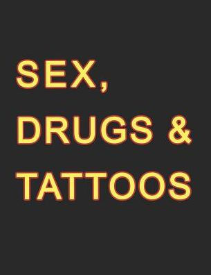 Sex, Drugs & Tattoos: Tattoo Skizzen Buch / 7 Leere Felder Pro Seite