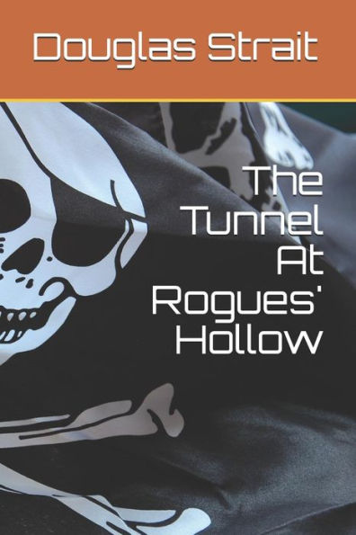 The Tunnel At Rogues' Hollow