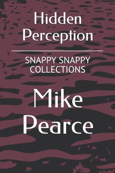 Hidden Perception: SNAPPY SNAPPY COLLECTIONS VOLUME 9