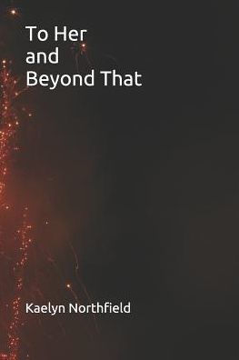 To Her And Beyond That