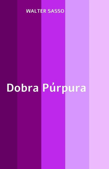 Dobra P?rpura (Portuguese Edition)