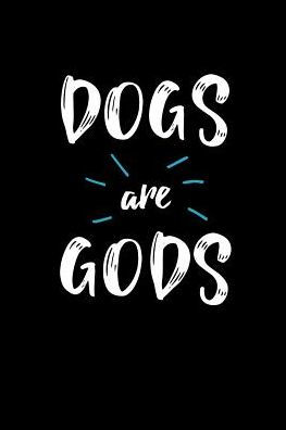 Dogs are Gods