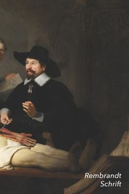 Rembrandt Schrift: De Anatomische Les Van Dr. Nicolaes Tulp - Artistiek Dagboek Voor Aantekeningen - Stijlvol Notitieboek - Ideaal Voor S