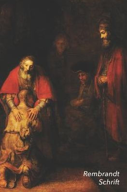 Rembrandt Schrift: De Terugkeer Van De Verloren Zoon - Artistiek Dagboek - Ideaal Voor School, Studie, Recepten Of Wachtwoorden - Stijlvo