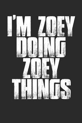 I'm Zoey Doing Zoey Things